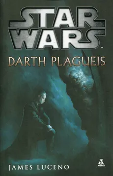 Star Wars Darth Plagueis - James Luceno