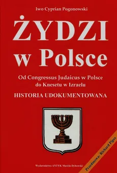Żydzi w Polsce - Outlet - Pogonowski Iwo Cyprian