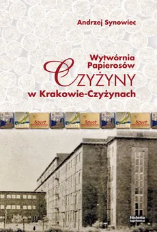 Wytwórnia papierosów Czyżyny w Krakowie-Czyżynach - Outlet - Andrzej Synowiec