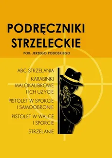 Podręczniki strzeleckie por. Jerzego Podoskiego - Outlet - Jerzy Podoski