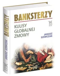 Banksterzy Kulisy globalnej zmowy - Outlet - Janusz Szewczak