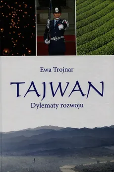Tajwan Dylematy rozwoju - Outlet - Ewa Trojnar