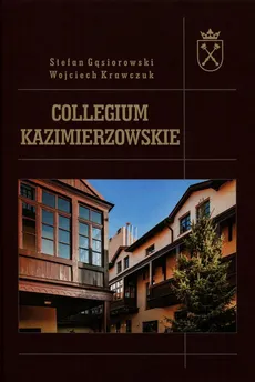 Collegium Kazimierzowskie - Stefan Gąsiorowski, Wojciech Krawczuk