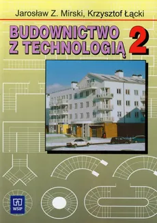 Budownictwo z technologią 2 Podręcznik - Krzysztof Łącki, Mirski Jarosław Zygmunt