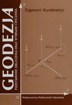 Geodezja Podstawowe obliczenia oraz wybrane ćwiczenia - Zygmunt Kurałowicz
