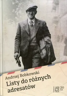 Listy do różnych adresatów - Andrzej Bobkowski