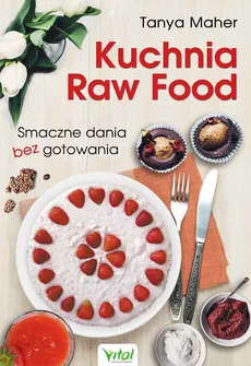 Kuchnia Raw Food - Outlet - Tanya Maher
