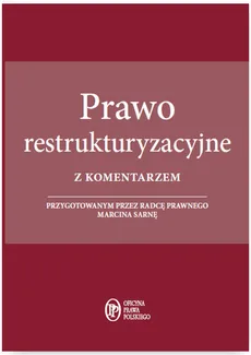Prawo restrukturyzacyjne z komentarzem - Marcin Sarna