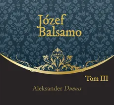 Józef Balsamo Tom 3 - Aleksander Dumas
