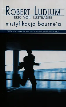 Mistyfikacja Bourne'a - Outlet - Robert Ludlum, Lustbader von Eric