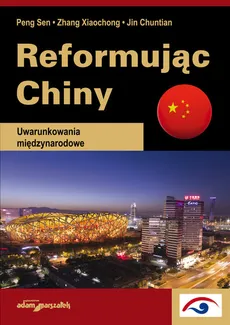 Reformując Chiny Uwarunkowania międzynarodowe - Outlet - Jin Chuntian, Peng Sen, Zhang Xiaochong