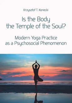 Is the Body the Temple of the Soul? - Outlet - Konecki Krzysztof T.