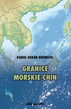 Granice morskie Chin - Outlet - Bronicki Karol Oskar