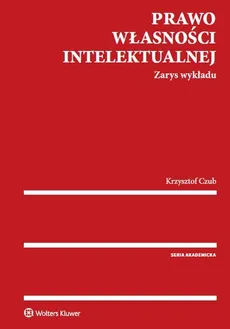 Prawo własności intelektualnej - Krzysztof Czub