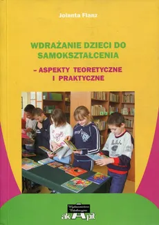 Wdrażanie dzieci do samokształcenia - Jolanta Flanz