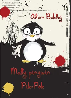 Mały Pingwin Pik-Pok - Adam Bahdaj