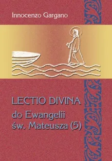 LECTIO DIVINA DO EWANGELII MATEUSZA (5) - Innocenzo Gargano