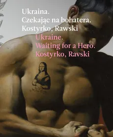 Ukraina Czekając na bohatera - Outlet - Kostyrko Rawski
