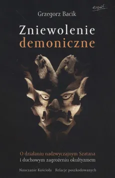 Zniewolenie demoniczne - Grzegorz Bacik