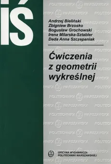 Ćwiczenia z geometrii wykreślnej - Andrzej Bieliński, Zbigniew Brzosko, Bogusław Grochowski