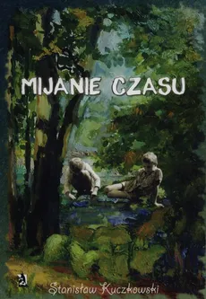 Mijanie czasu - Stanisław Kuczkowski