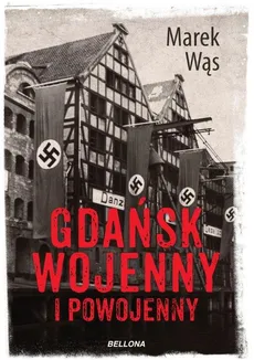 Gdańsk wojenny i powojenny - Outlet - Marek Wąs