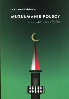 Muzułmanie polscy - Outlet - Krzysztof Kościelniak