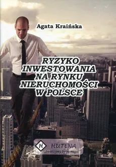Ryzyko inwestowania na rynku nieruchomości w Polsce - Outlet - Agata Kraińska