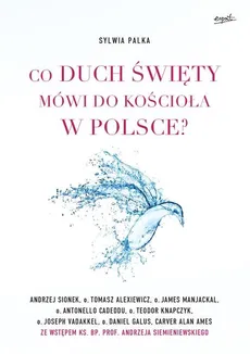 Co Duch Święty mówi do Kościoła w Polsce? - Outlet - Sylwia Palka