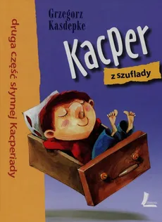 Kacper z szuflady Część 2 - Outlet - Grzegorz Kasdepke