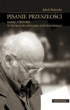 Pisanie przeszłości - Jakub Padewski