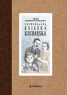 Uniwersalna książka kucharska - Maria Ochorowicz-Monatowa