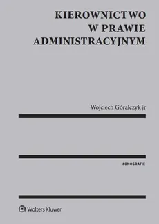 Kierownictwo w prawie administracyjnym - Wojciech Góralczyk