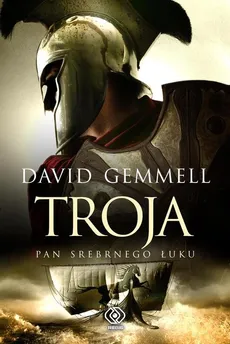 Troja Pan Srebrnego Łuku - David Gemmell