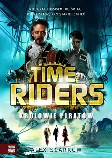 Time Riders Tom 7 Królowie piratów - Outlet - Alex Scarrow