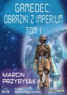 Gamedec Obrazki z Imperium Tom 1 - Marcin Przybyłek
