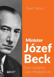 Minister Józef Beck - Paweł Samuś