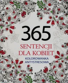 365 sentencji dla kobiet Kolorowanka antystresowa - Elżbieta Adamska