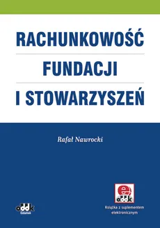 Rachunkowość fundacji i stowarzyszeń (z suplementem elektronicznym) - Rafał Nawrocki