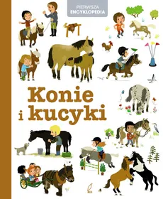 Pierwsza encyklopedia Konie i kucyki