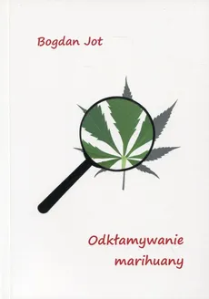 Odkłamywanie marihuany - Outlet - Bogdan Jot