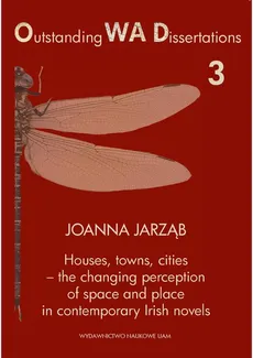 Houses towns cities - the changing perception of space and place in contemporary Irish novels - Outlet - Joanna Jarząb