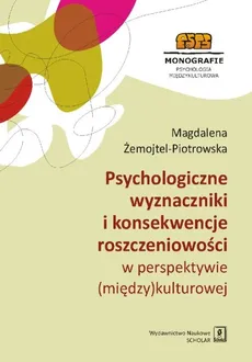 Psychologiczne wyznaczniki i konsekwencje roszczeniowości w perspektywie (między)kulturowej - Outlet - Magdalena Żemojtel-Piotrowska