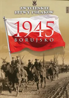 Zwycięskie bitwy Polaków Tom 56 Borujsko 1945 - Tomasz Matuszak
