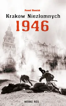 Kraków niezłomnych 1946 - Paweł Słomiak