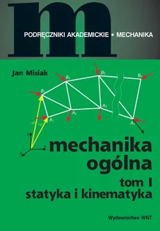 Mechanika ogólna tom 1 - Jan Misiak