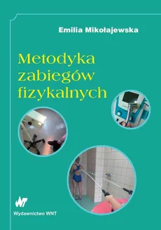 Metodyka zabiegów fizykalnych - Emilia Mikołajewska