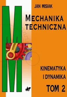 Mechanika techniczna tom 2 - Jan Misiak