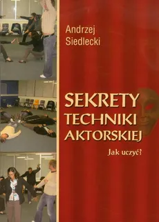 Sekrety techniki aktorskiej - Outlet - Andrzej Siedlecki