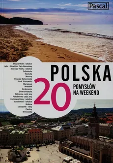 Polska 20 pomysłów na weekend - Marcin Biegluk, Adam Dylewski, Stanisław Figiel
